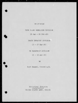 Thumbnail for Chapter 3 - B Series Manuscripts > B-045, 79th Volks Grenadier Division (8 Jan.-26 Feb. 1945). 364th Infantry Division (3-27 Mar. 1945). 3d Parachute Division (8-16 Apr. 1945)