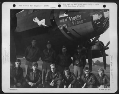 Consolidated > Flight Crew Of The Boeing B-17 "Flying Fortress" 'Virgin On The Verge' England, 27 October 1943.  Standing, Left To Right Are: 1St Lt. Paul Arbon, Denver, Colonel 1St Lt. Paul Swift, Winthrop, Mass. 2Nd Lt. Cecil E. Tipper, Carbor Hill, Alabama 1St Lt. Ot