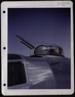 ␀ > S/Sgt. Walter R. Newbury, Batavia, N.Y., Is Top Turret Gunner On A B-24 Of The 8Th Air Force In England.