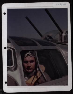 Bomber > Capt. Robert V. Whitlow, Hollywood, Ca, Pilot In Cockpit Of A B-24 Of The 8Th Air Force.  England.