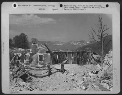 Thumbnail for Consolidated > Berchtesgaden, Germany -- Despite Camouflage, The Bavarian Alp Residence Of Martin Dormann, Successor Of Rudolph Hess Who Flew To England, Was Bombed By The Raf During A Daylight Bombing Attack On 25 April 1945.  Soldiers Of The 101St Airborne Division'S