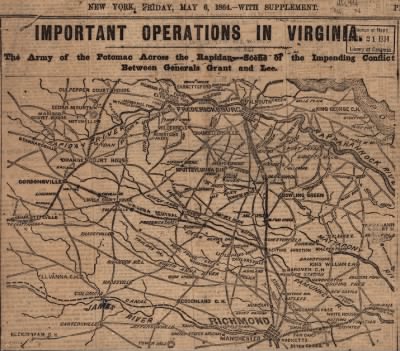 Army of the Potomac > Important operations in Virginia. The Army of the Potomac across the Rapidan-Scene of the impending conflict between Generals Grant and Lee.