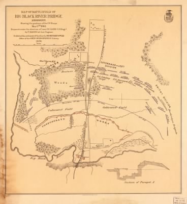 Big Black River Bridge, Battle of > Map of battlefield of Big Black River Bridge, Mississippi, showing the positions of the U.S. troops, May 17th 1863 / Prepared under the direction of Lieut. P. C. Hains. U.S. Engrs., by F. Mason, Act. Asst. Engineer. Published