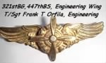T/Sgt Frank Orfila served in the 321st Bomb Group, 447thBS as an Engineer.