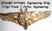 T/Sgt Frank Orfila served in the 321st Bomb Group, 447thBS as an Engineer.