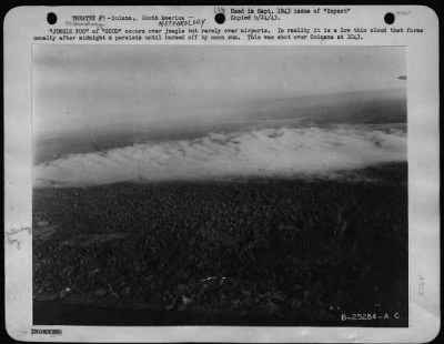 General > "Jungle Fog" of "Scud" occurs over jungle but rarely over airport.  In reality it is a low thin cloud that forms usually after midnight & persists until burned off by noon sun.  This was shot of Guinana at 1043.