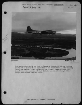 Boeing > From An Outlying Jungle Air Base In Panama, A Boeing B-17 "Flying Fortress" Starts Out On Patrol Of The Approaches To The Panama Canal.  After Leaving Behind The Snarled, Rugged Terrain Of The Isthmus, Crews Continue Their Patrols Over Vast Expanses Of Sh