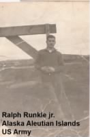 Ralph M Runkle jr Stationed in the Aleutian Islands Alaska