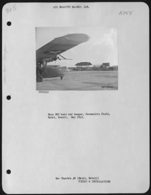 General > Navy Pby Boat And Hangar, Parnamirim Field, Natal, Brazil.  May 1943.