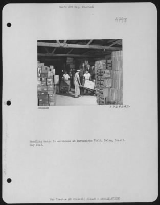 General > Handling Cargo In Warehouse At Parnamirim Field, Belem, Brazil.  May 1943.