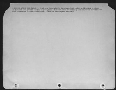 Hiroshima > Hiroshima Atomic Bomb Damage.  Total Area Devastated By The Atomic Bomb Strike On Hiroshima Is Shown In Darkened Area (Within Circle) Of Photograph.  Numbered Items Are Military And Industrial Installations With Percentages Of Total Destruction.  (From Ai