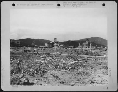 Hiroshima > Pacific Air Command, U.S. Army, 3 August, 1946 - Breaking The Flat Expanse Of What Was Once A Large City, A Few Gutted Buildings Rise From The Rubble Of Hiroshima, Japan, As It Looks One Year After Being Razed By The Atomic Bomb.