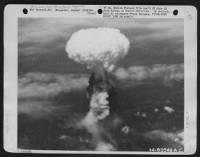 Atom Bomb Burst Over Nagasaki, Japan On 9 Aug. 1945. Two Planes Of The 509Th Composite Group, Part Of The 313Th Wing Of The 20Th Air Force, Participated In This Mission; One To Carry The Bomb, The Other To Act As Escort. - Page 7