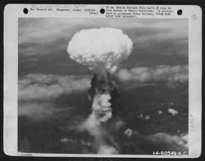 Nagasaki > Atom Bomb Burst Over Nagasaki, Japan On 9 Aug. 1945. Two Planes Of The 509Th Composite Group, Part Of The 313Th Wing Of The 20Th Air Force, Participated In This Mission; One To Carry The Bomb, The Other To Act As Escort.