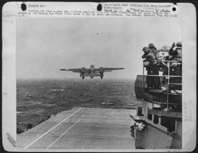 General > Soaring off into a gray sky, a North American B-25 U.S. Army Bomber heads for Japan to give the people of the Rising Sun their first taste of war on their own Islands. The attack, launched from the flight deck of the USS HORNET was delivered