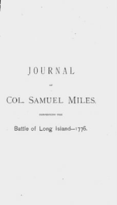 Volume I > Journal of Col. Samuel Miles Concerning the Battle of Long Island -1776.