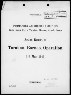 COMTASK-GROUP 78.1 > Rep of the op for the invasion & capture of Sadau & Tarakan Is, Borneo 4/27/45-5/3/45