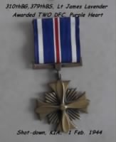 Lt Lavender earned a Distinguished Flying Cross with an OAK LEAF Cluster for Heroism