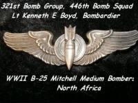 Lt Kenneth E Boyd was a COMMISIONED Bombardier in the 321st Bomb Group /MTO /WWII