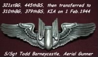 TODD Flew Combat- 321st Bomb Group (445thBS) then 310th Bomb Group (379thBS)