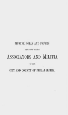 Thumbnail for Volume XIII > Muster Rolls and Papers Relating to the Associators and Militia of the City and County of Philadelphia.