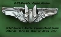 321stBG,447thBS, S/Sgt George F Murray, Engineer/Aerial Gunner, B-25's Combat out of N. Africa