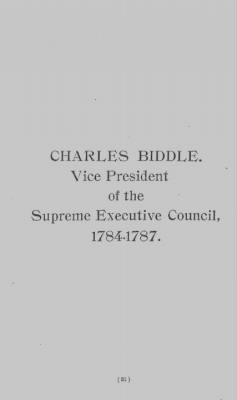 Volume IV > Charles Biddle. Vice President of the Supreme Executive Council, 1784-1787.