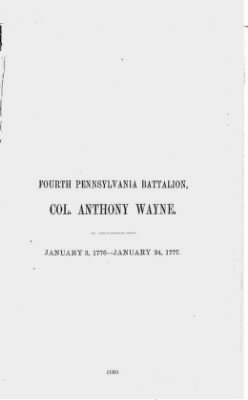 Volume X > Fourth Pennsylvania Battalion, Col. Anthony Wayne. January 3, 1776-January 24, 1777.
