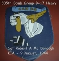 305th Bomb Group, Heavy - B-17 G Sgt Robt. A Mc Donough, KIA 9 Aug. 1944
