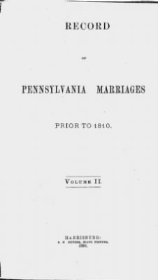 Thumbnail for Volume IX > Record of Pennsylvania Marriages Prior to 1810.