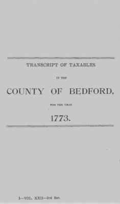 Volume XXII > Transcript of Taxables in the County of Bedford, for the Year 1773.