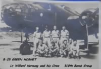 Lt Horning, Navigator with his Combat Crew and the B-25 has flew in most GREEN HORNET