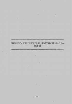 Volume VII > Miscellaneous Papers, Second Brigade--1812-14