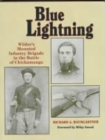 Blue Lightning - Wilder's Mounted Infantry Brigade in the Battle of Chickamauga by Richard A. Baumgartner.gif