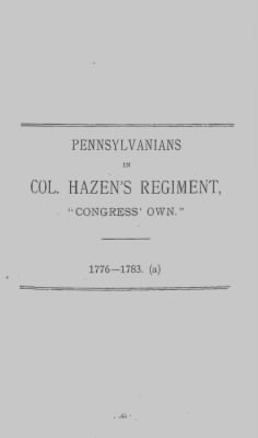 Volume III > Pennsylvanians in Col. Hazen's Regiment, "Congress' Own." 1776-1783.