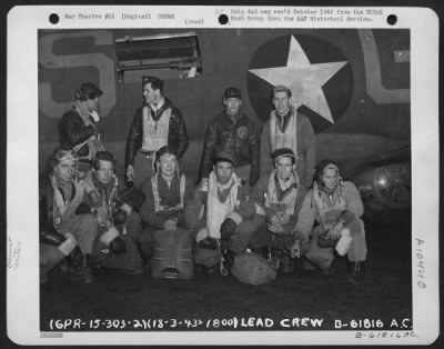 General > Lead Crew On The 303Rd Bomb Group, England, Pose In Front Of A Boeing B-17 Flying Fortress.  18 March 1943.