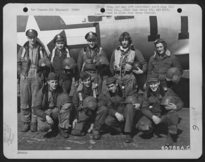 General > Lt. Post And Crew Of The 615Th Bomb Squadron, 401St Bomb Group, Beside A Boeing B-17 "Flying Fortress" At An 8Th Air Force Base In England.  12 April 1945.