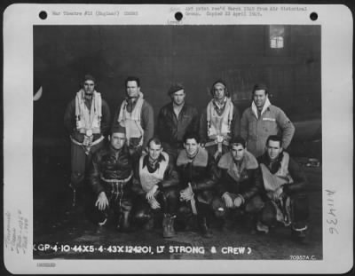 Thumbnail for General > Lt. W.K. Strong And Crew Of The 506Th Bomb Squadron, 44Th Bomb Group Pose Beside A Consolidated B-24 Liberator (A/C 124201) At An 8Th Air Force Base In England On 5 April 1943.  They Are, First Row, Left To Right: S/Sgt. L.B. Fleming, Ridgeland, South Car