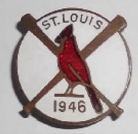 1946 Cardinals 9th WS Pin  NEED.JPG