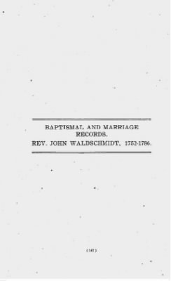 Volume VI > Baptismal and Marriage Records. Rev. John Waldschmidt, 1752-1786.