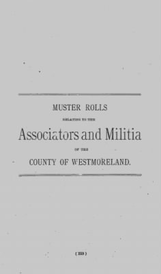 Thumbnail for Volume II > Muster Rolls Relating to the Associators and Militia of the County of Westmoreland.