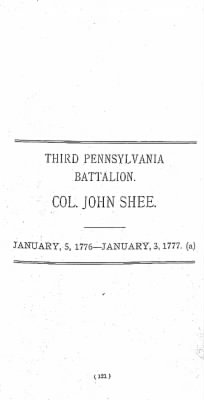 Thumbnail for Volume II > Third Pennsylvania Battalion. Col. John Shee. January 5, 1776-January 3, 1777. (a)