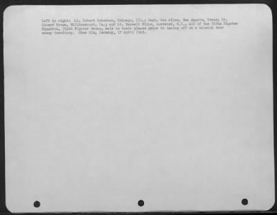 Consolidated > Germany - Last Fighter Mission Of The European War Was Flown By These 9Th Af P-51 Mustang Fighter-Bomber Pilots.  They Took Off On A Fighter Sweep To Pilsen, Czechoslovakia. Upon Their Return, They Learn From Sgt. Raymond Touchstone, Broken Bow, Ok. (Extr