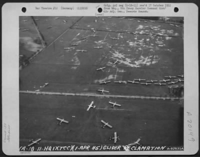 Consolidated > Glider Reclamation - Scattered Over An Area Of 100 Square Miles And, At Times, In Almost Inaccessible Places, Cg-4A Gliders, Like Those Shown Here, Were Re-Grouped And Made Flyable By The 82Nd Service Group In Just Two Weeks After The Rees-Wesel Airborne