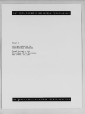 Journal of the Constitutional Convention May 14-Sept 17, 1787 > Vol 1: Formal Journal of the Proceedings of the Convention, May 14-Sept. 15, 1787