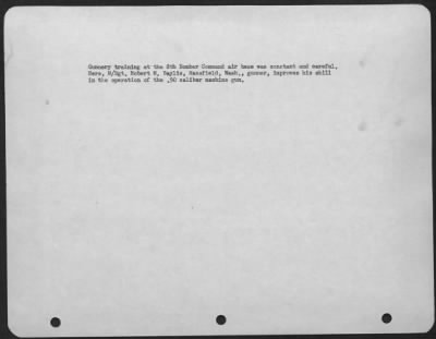 Thumbnail for Consolidated > Gunnery Training At The 8Th Bomber Command Air Base Was Constant And Careful.  Here, M/Sgt. Robert M. Baylis, Mansfield, Wash., Gunner, Improves His Skill In The Operation Of The .50 Caliber Machine Gun.