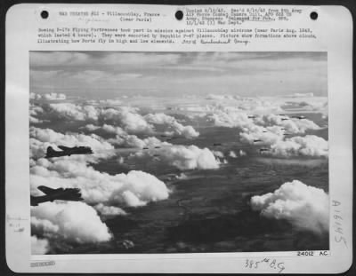 Thumbnail for Boeing > Boeing B-17s Flying ofrtresses took part in mission against Villacoublay airdrome (near Paris Aug. 1943, which lasted 4 hours). They were escorted by Republic P-47 planes. Picture show formations above clouds illustrating how ofrts fly in high and