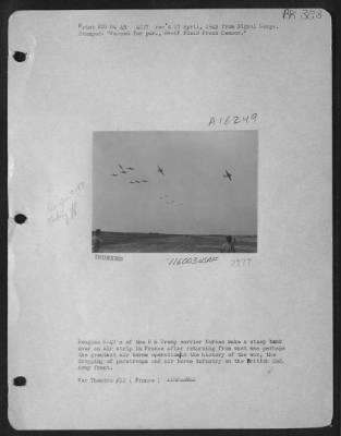 Douglas > Douglas C-47S Of The U.S. Troop Carrier Forces Make A Steep Bank Over An Air Strip In France After Returning From What Was Perhaps The Greatest Air Borne Operation In The History Of The War, The Dropping Of Paratroops And Air Borne Infantry On The British