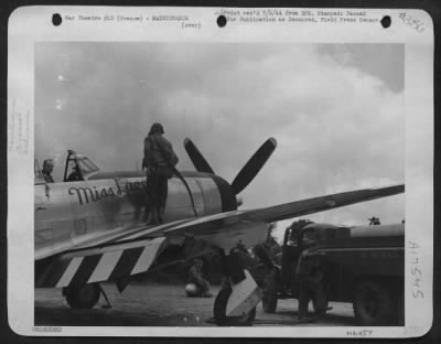 Thumbnail for Refueling > 'Somewhere In France'--Soldiers Of The 9Th Air Force Service Command Gave Colonel Dyke Meyer'S Plane Such Speedy Service Ther Wasn`T Much Time For The Colonel To Get Out And Stretch His Legs When He Landed His Ground Support Squadron At A Front-Line Landi