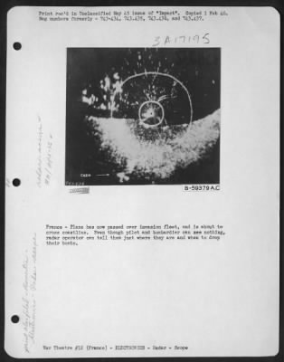 Radar > France - Plane Has Now Passed Over Invasion Fleet, And Is About To Cross Coastline.  Even Though Pilot And Bombarider Can See Nothing, Radar Operator Can Tell Them Just Where They Are And When To Drop Their Bombs.